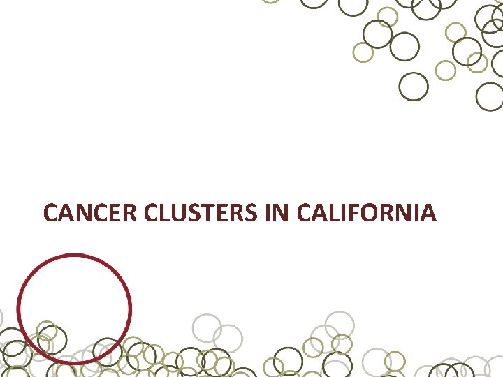 CANCER CLUSTERS IN CALIFORNIA 