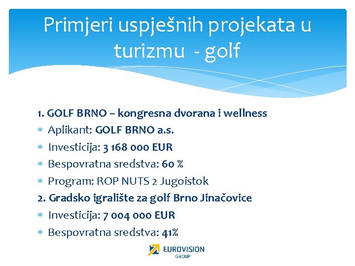 Primjeri uspješnih projekata u turizmu - golf 1. GOLF BRNO – kongresna dvorana i