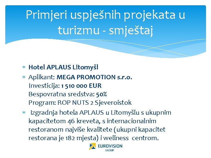 Primjeri uspješnih projekata u turizmu - smještaj Hotel APLAUS Litomyšl Aplikant: MEGA PROMOTION s.