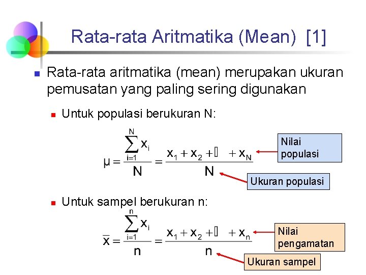 Rata-rata Aritmatika (Mean) [1] n Rata-rata aritmatika (mean) merupakan ukuran pemusatan yang paling sering