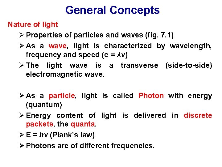 General Concepts Nature of light Ø Properties of particles and waves (fig. 7. 1)