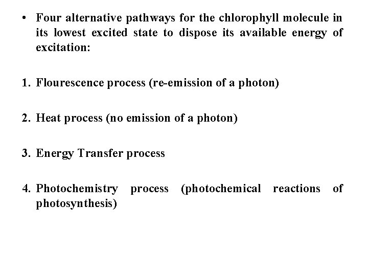  • Four alternative pathways for the chlorophyll molecule in its lowest excited state