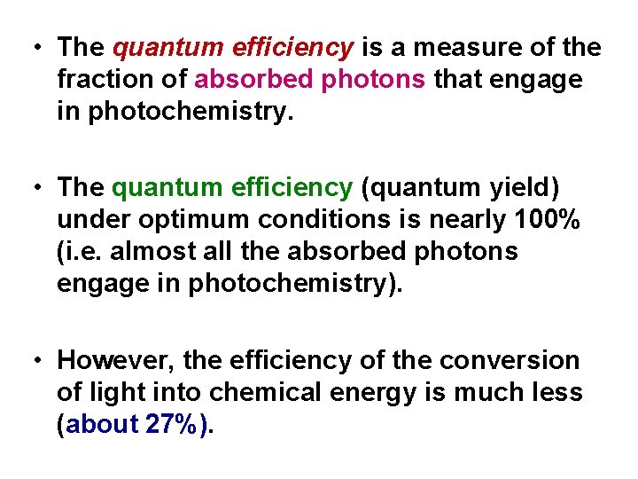  • The quantum efficiency is a measure of the fraction of absorbed photons