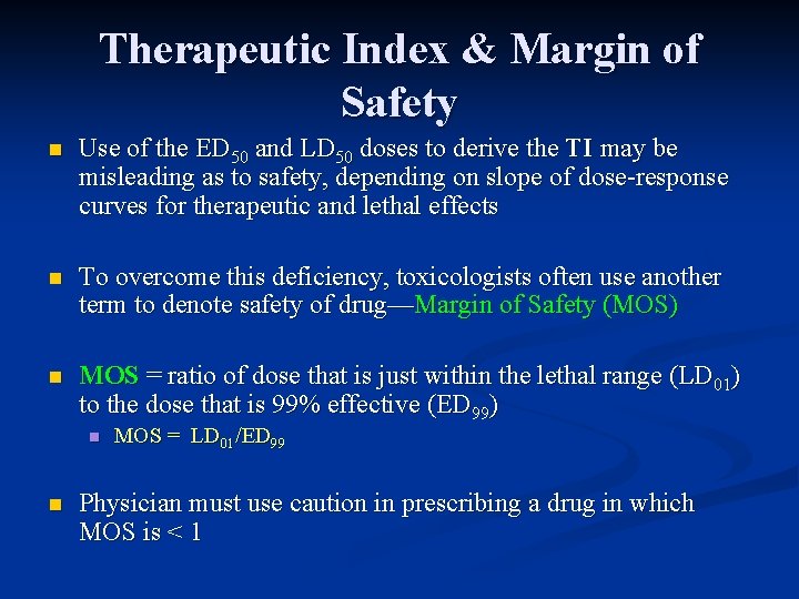 Therapeutic Index & Margin of Safety n Use of the ED 50 and LD