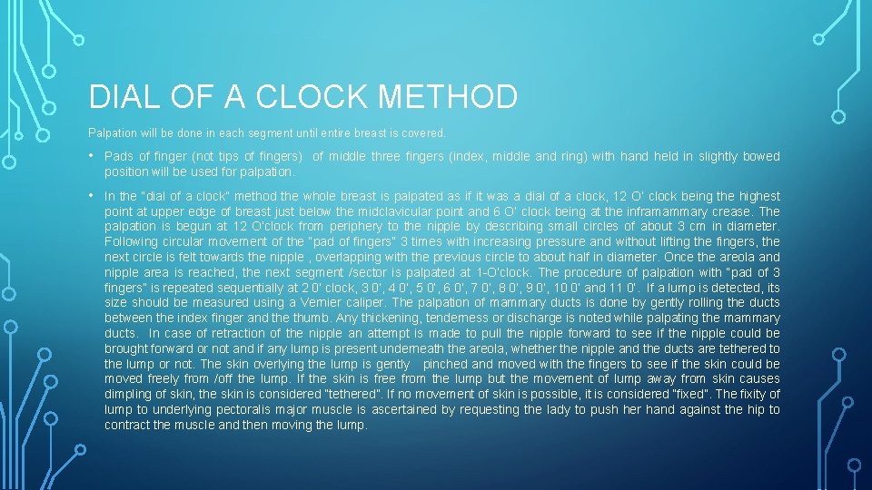 DIAL OF A CLOCK METHOD Palpation will be done in each segment until entire