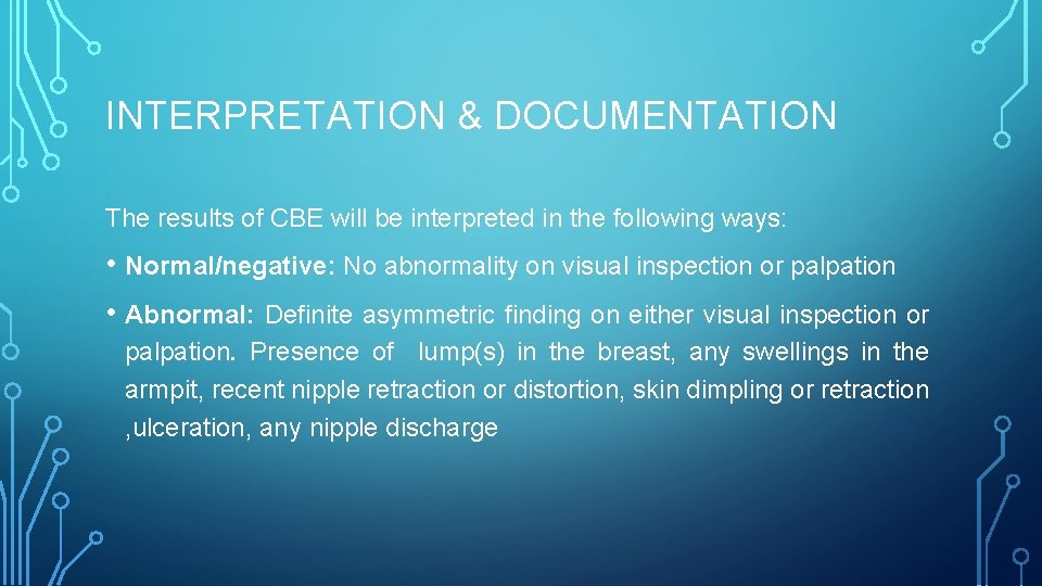 INTERPRETATION & DOCUMENTATION The results of CBE will be interpreted in the following ways: