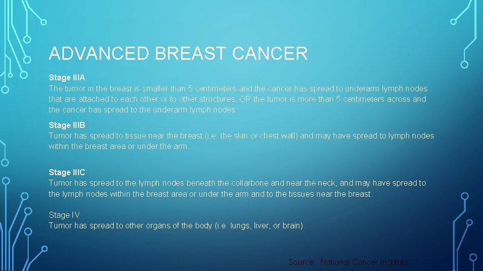 ADVANCED BREAST CANCER Stage IIIA The tumor in the breast is smaller than 5