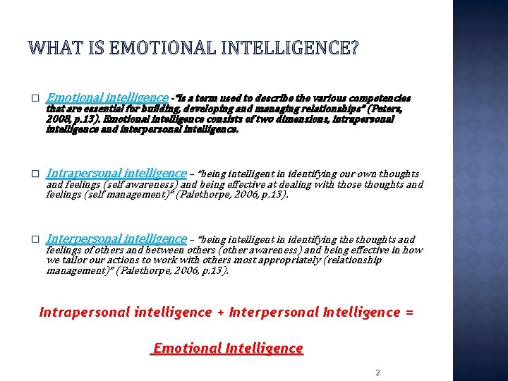 � Emotional intelligence -“is a term used to describe the various competencies that are