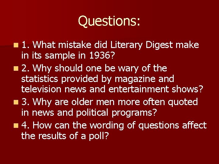 Questions: n 1. What mistake did Literary Digest make in its sample in 1936?