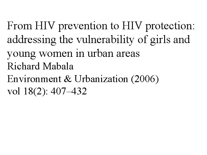 From HIV prevention to HIV protection: addressing the vulnerability of girls and young women