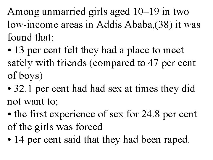 Among unmarried girls aged 10– 19 in two low-income areas in Addis Ababa, (38)