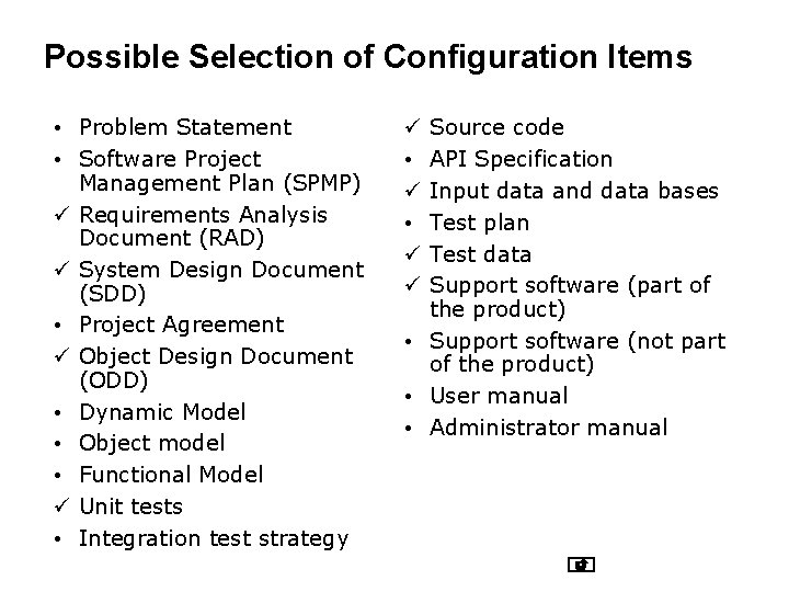 Possible Selection of Configuration Items • Problem Statement • Software Project Management Plan (SPMP)