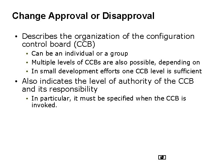 Change Approval or Disapproval • Describes the organization of the configuration control board (CCB)