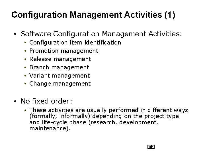 Configuration Management Activities (1) • Software Configuration Management Activities: • • • Configuration item