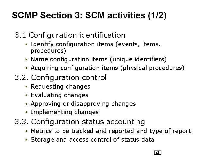 SCMP Section 3: SCM activities (1/2) 3. 1 Configuration identification • Identify configuration items