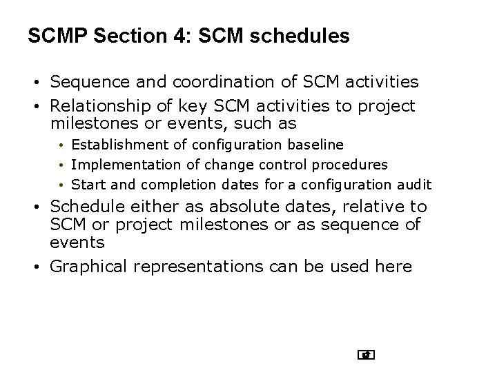SCMP Section 4: SCM schedules • Sequence and coordination of SCM activities • Relationship