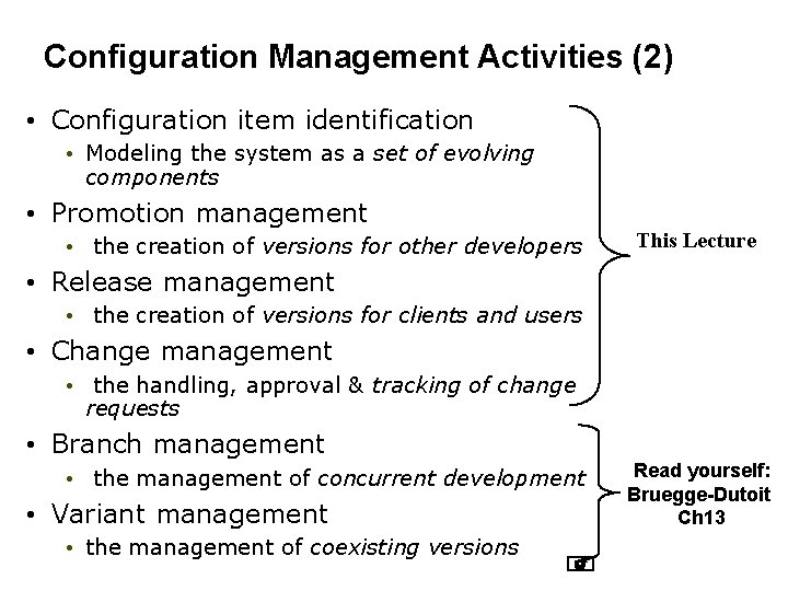 Configuration Management Activities (2) • Configuration item identification • Modeling the system as a