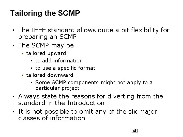 Tailoring the SCMP • The IEEE standard allows quite a bit flexibility for preparing