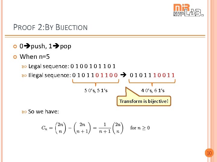 PROOF 2: BY BIJECTION 0 push, 1 pop When n=5 Legal sequence: 0 1