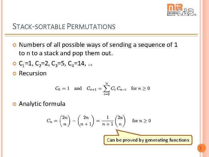STACK-SORTABLE PERMUTATIONS Numbers of all possible ways of sending a sequence of 1 to