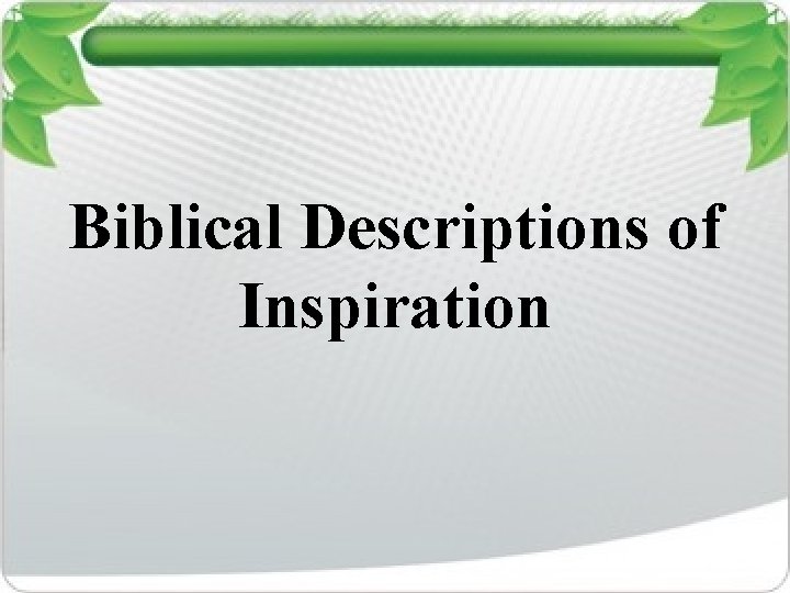 Biblical Descriptions of Inspiration 