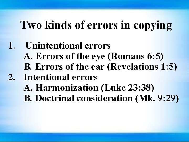 Two kinds of errors in copying 1. Unintentional errors A. Errors of the eye