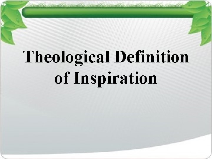 Theological Definition of Inspiration 