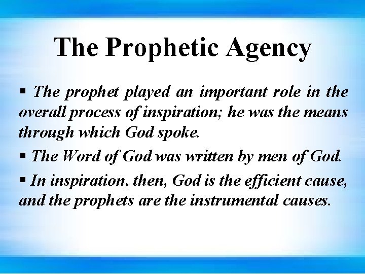 The Prophetic Agency § The prophet played an important role in the overall process