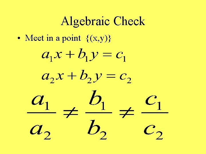 Algebraic Check • Meet in a point {(x, y)} 