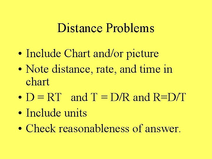 Distance Problems • Include Chart and/or picture • Note distance, rate, and time in