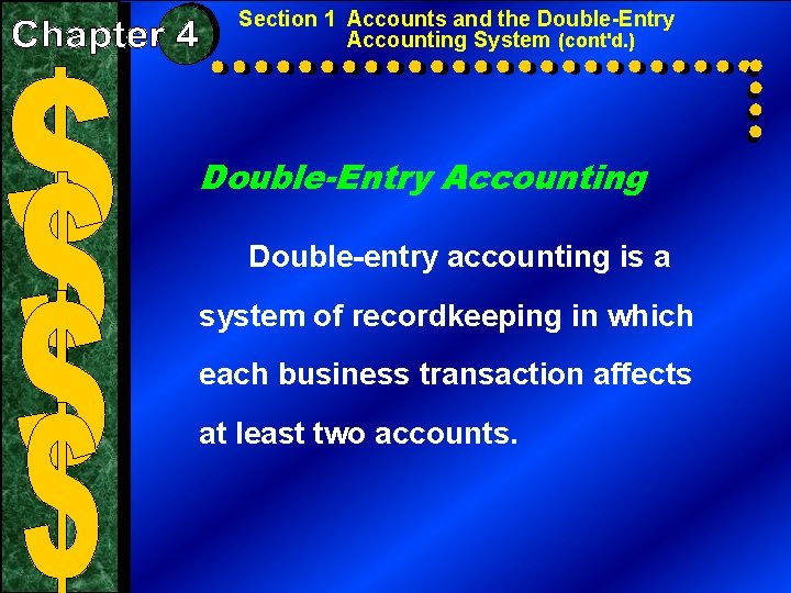 Section 1 Accounts and the Double-Entry Accounting System (cont'd. ) Double-Entry Accounting Double-entry accounting