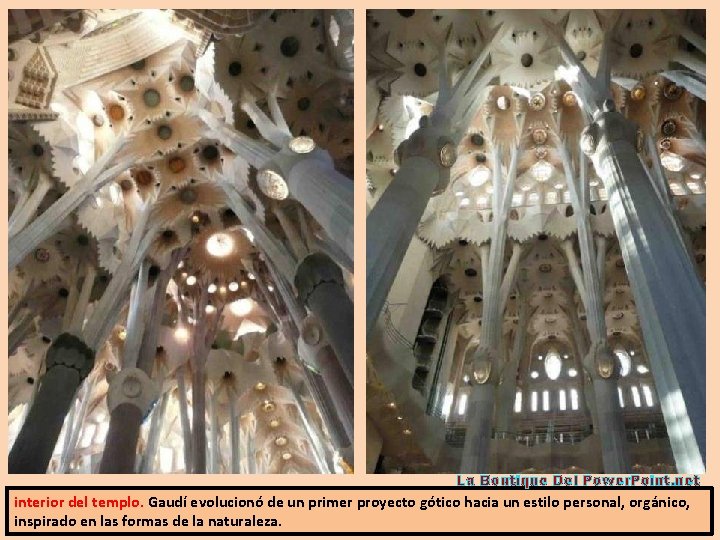 La Boutique Del Power. Point. net interior del templo. Gaudí evolucionó de un primer