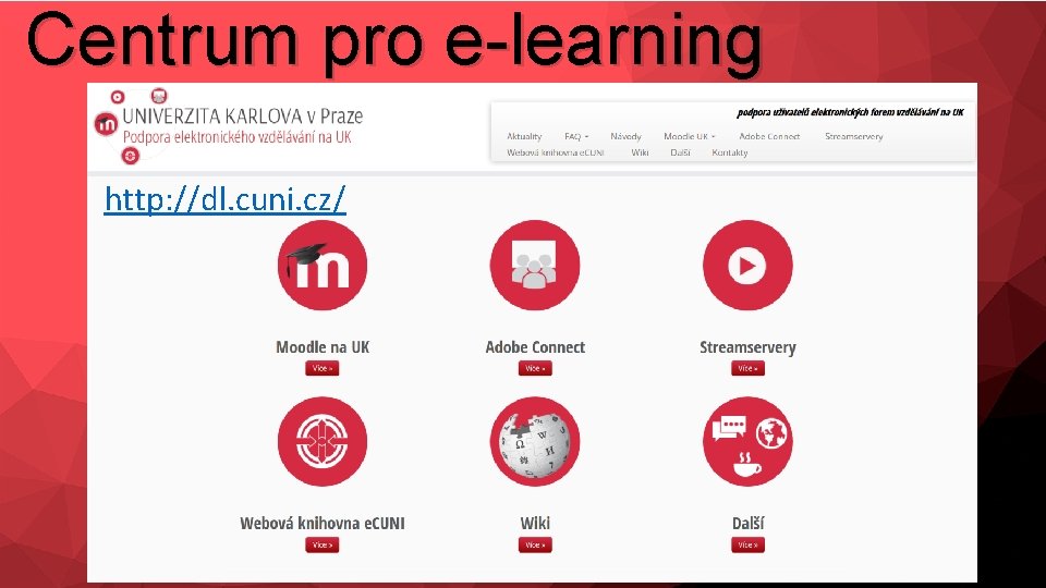 Centrum pro e-learning http: //dl. cuni. cz/ 