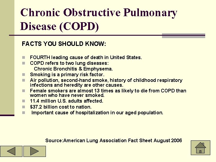 Chronic Obstructive Pulmonary Disease (COPD) FACTS YOU SHOULD KNOW: n n n n FOURTH