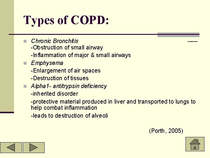 Types of COPD: n Chronic Bronchitis ----- -Obstruction of small airway -Inflammation of major