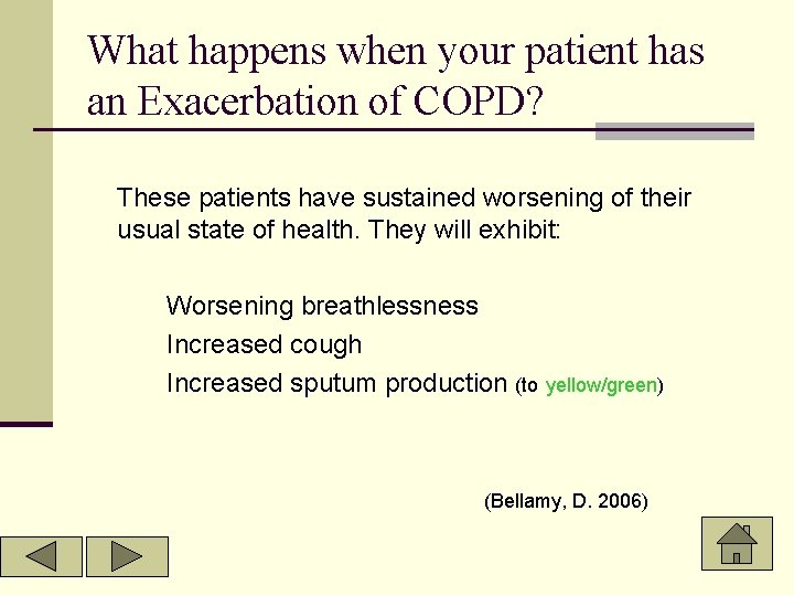 What happens when your patient has an Exacerbation of COPD? These patients have sustained