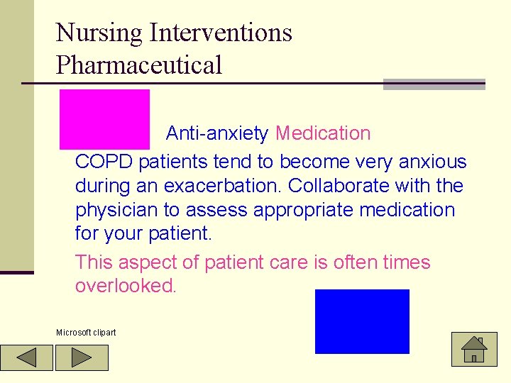 Nursing Interventions Pharmaceutical Anti-anxiety Medication COPD patients tend to become very anxious during an