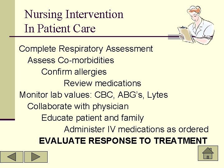 Nursing Intervention In Patient Care Complete Respiratory Assessment Assess Co-morbidities Confirm allergies Review medications