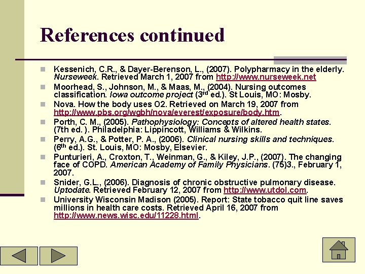 References continued n n n n Kessenich, C. R. , & Dayer-Berenson, L. ,