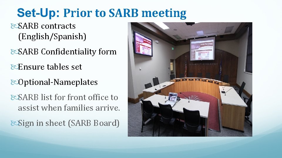 Set-Up: Prior to SARB meeting SARB contracts (English/Spanish) SARB Confidentiality form Ensure tables set