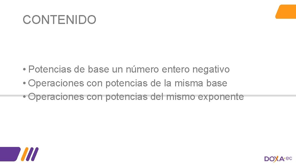 CONTENIDO • Potencias de base un número entero negativo • Operaciones con potencias de