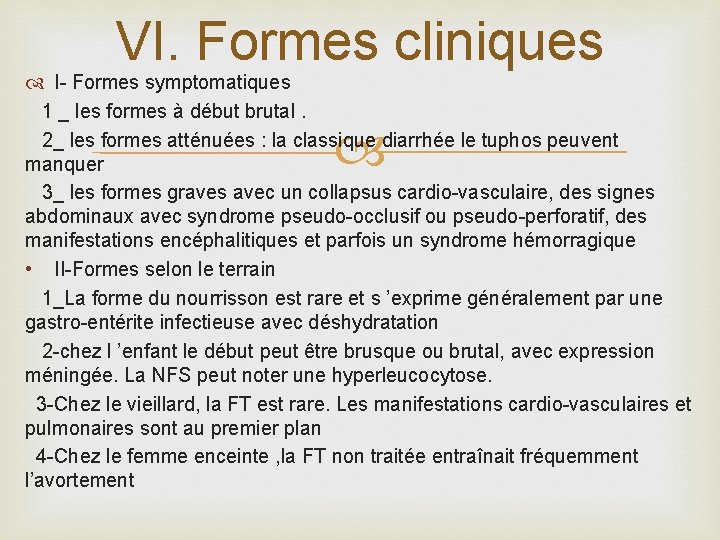 VI. Formes cliniques I- Formes symptomatiques 1 _ les formes à début brutal. 2_