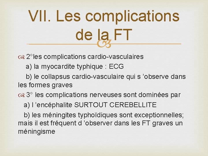 VII. Les complications de la FT 2°les complications cardio-vasculaires a) la myocardite typhique :