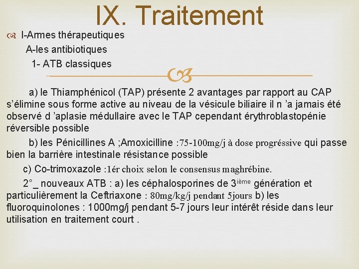 IX. Traitement I-Armes thérapeutiques A-les antibiotiques 1 - ATB classiques a) le Thiamphénicol (TAP)