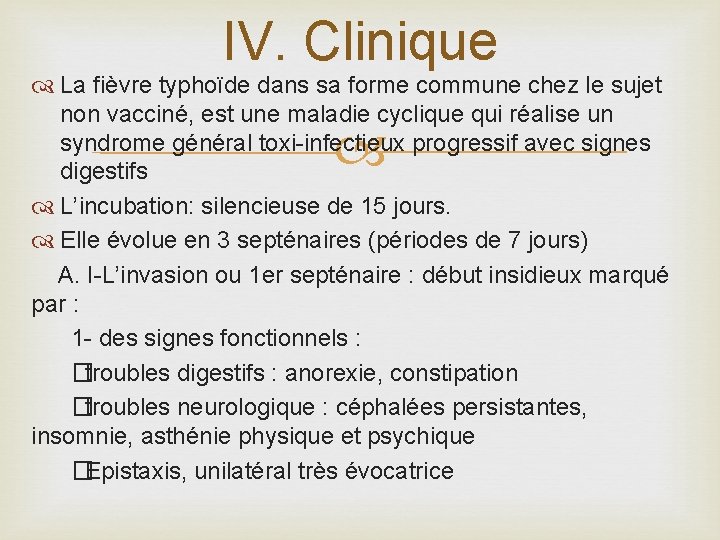 IV. Clinique La fièvre typhoïde dans sa forme commune chez le sujet non vacciné,