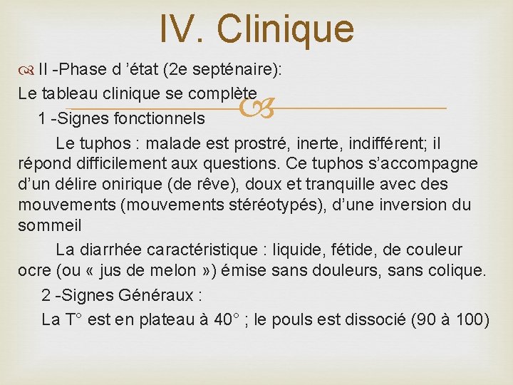 IV. Clinique II -Phase d ’état (2 e septénaire): Le tableau clinique se complète