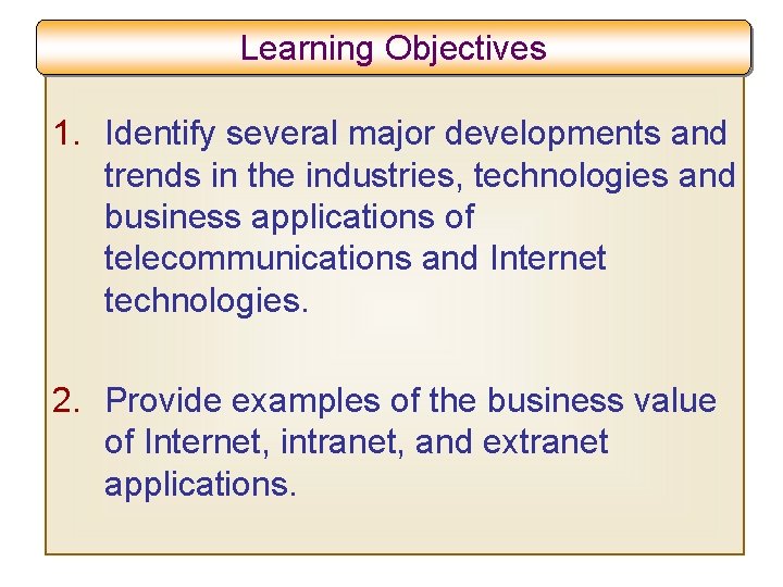 Learning Objectives 1. Identify several major developments and trends in the industries, technologies and