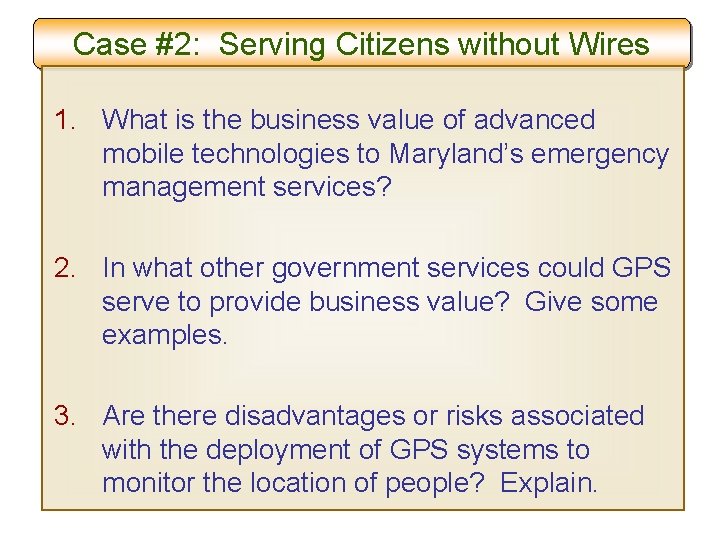 Case #2: Serving Citizens without Wires 1. What is the business value of advanced