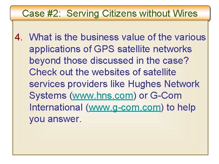 Case #2: Serving Citizens without Wires 4. What is the business value of the