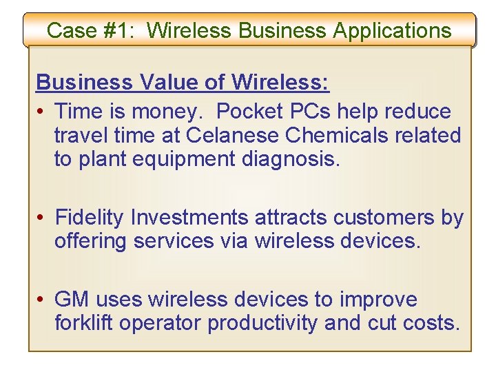 Case #1: Wireless Business Applications Business Value of Wireless: • Time is money. Pocket